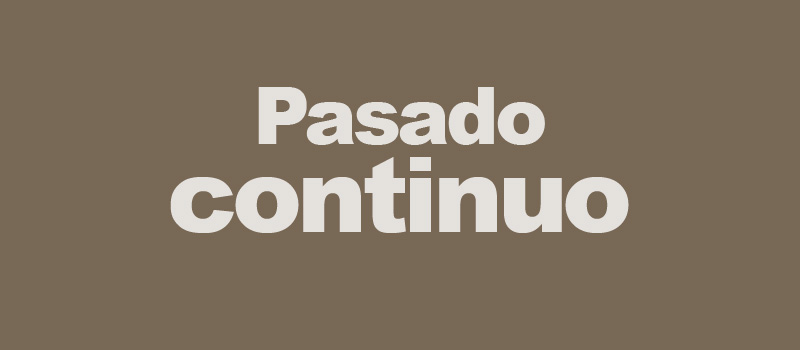 El pasado continuo